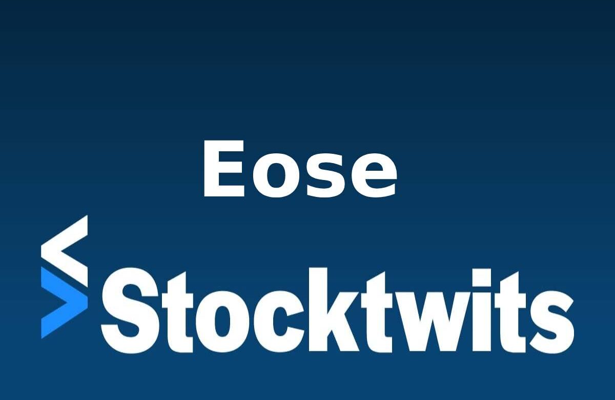 Eose Stocktwits – Markets Overview